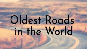 পৃথিবীর সবচেয়ে প্রাচীন সড়ক কোথায় কোন দেশে